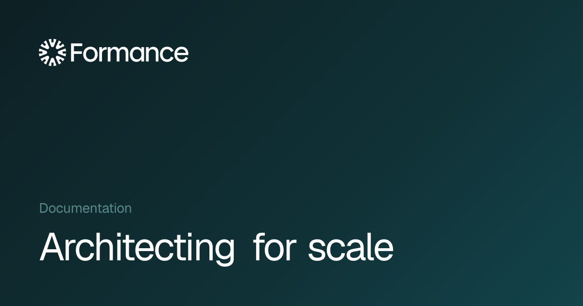 Architecting for scale - Formance Documentation